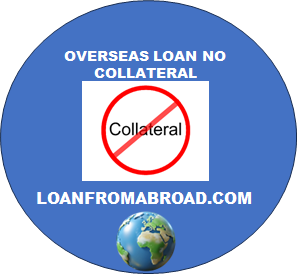 OVERSEAS LOAN NO COLLATERAL