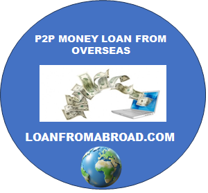 P2P MONEY LOAN FROM OVERSEAS
